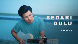 Download lagu SEDARI DULU - TOMPI | Adlani Rambe (Cover) mp3