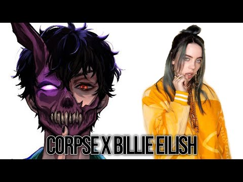 Corpse Husband X Billie Eilish