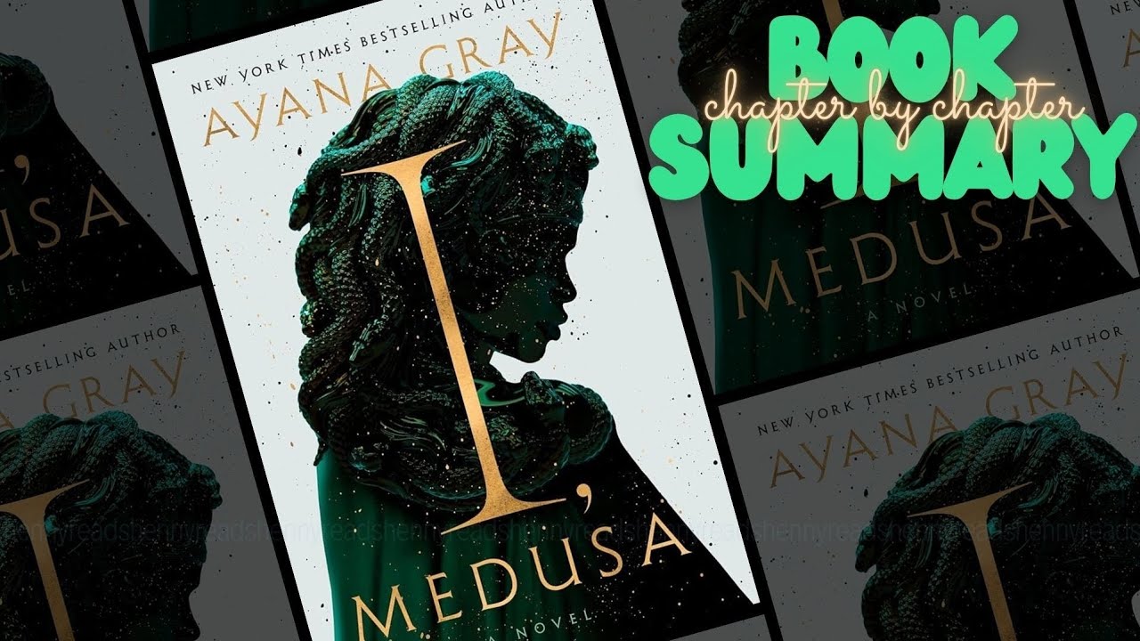 I, Medusa by Ayana Gray - Chapter by Chapter Book Summary