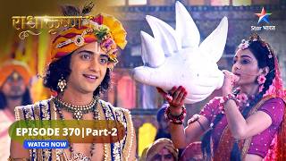 RadhaKrishn | Radha ne kiya yuddh ka shankhnaad | राधाकृष्ण | EPISODE-370 Part 2