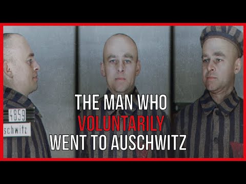 The Man Who Volunteered to be Imprisoned in Auschwitz