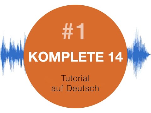 Komplete 14 - Native Instruments Tutorial auf Deutsch