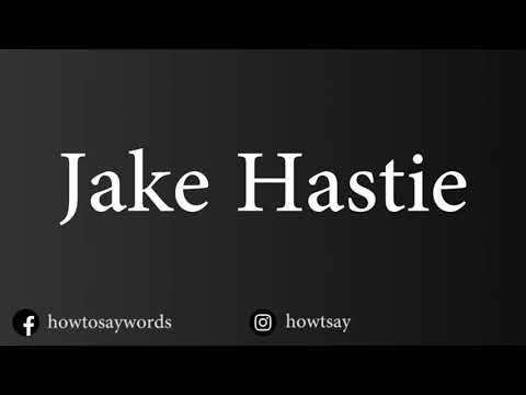 How To Pronounce Jake Hastie