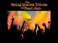 String Quartet Tribute To Pearl Jam Dissident