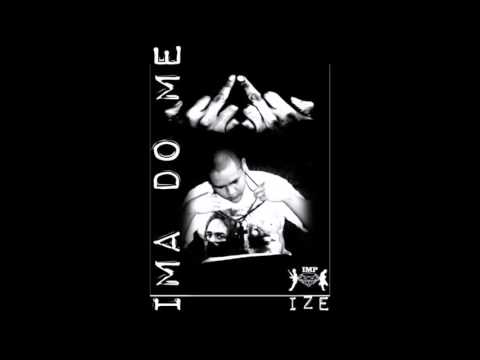 Ima Do Me- IZE Money (Prod by. DJ Kronic)