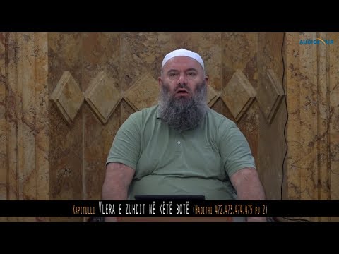 512. Pas Namazit të Sabahut - Vlera e zuhdit në këtë botë - Hadithi 472,473,474;475 pj 2