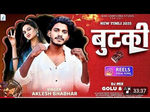 Butki______Aklesh_Bhabhar_New_timli_Song______Instagram_Vairal_Song__Jeliya_Bhuriya_New__Song