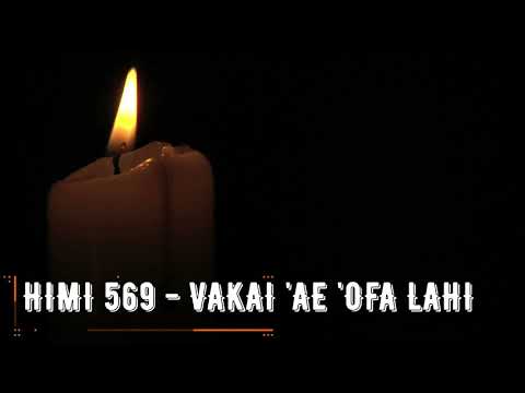 HIMI 569   VAKAI 'AE OFA LAHI