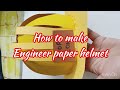 How To Make Engineers Paper Helmet Paper Cap DIY