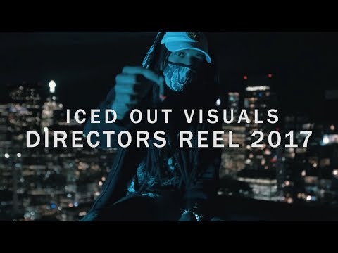 ICED OUT VISUALS | DIRECTORS REEL 2017