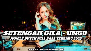 Download lagu DJ SETENGAH GILA X PILIHAN HATIKU JUNGLE DUTCH TERBARU 2025 ( RAMA REBORN ) mp3