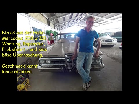 Mercedes 230 w 110 - Wartung und kleinere Reparaturen. Geschmack kennt keine Grenzen.