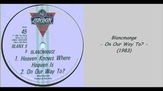Blancmange - On Our Way To? (1983)