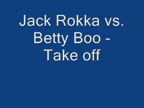 Jack Rokka VS Betty Boo - Take Off