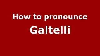 How to pronounce Galtelli