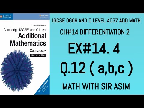Additional Math IGCSE 0606 and O levels 4037 Ch#14 Differentiation  Ex 14.4 Q.12(a,b,c ) Lecture 199