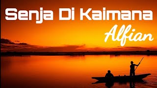 Download lagu ALFIAN - Senja Di Kaimana (Lyrics) mp3