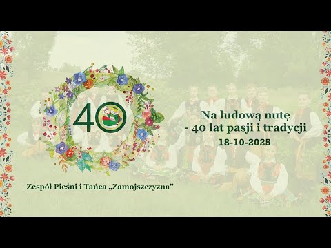 ZPiT Zamojszczyzna  - 2025-10-18 -  Na ludową nutę - 40 lat pasji i tradycji.