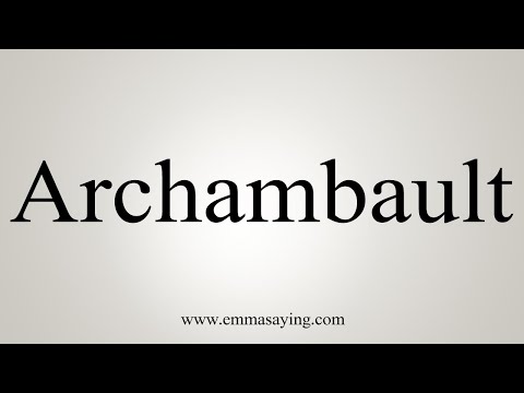 How To Say Archambault