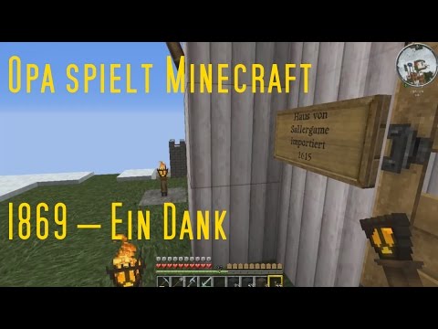 Opa spielt Minecraft 1869 – Ein Dank