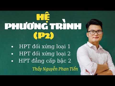 Hệ Phương Trình (Toán 10) - Phần 2 | Thầy Nguyễn Phan Tiến