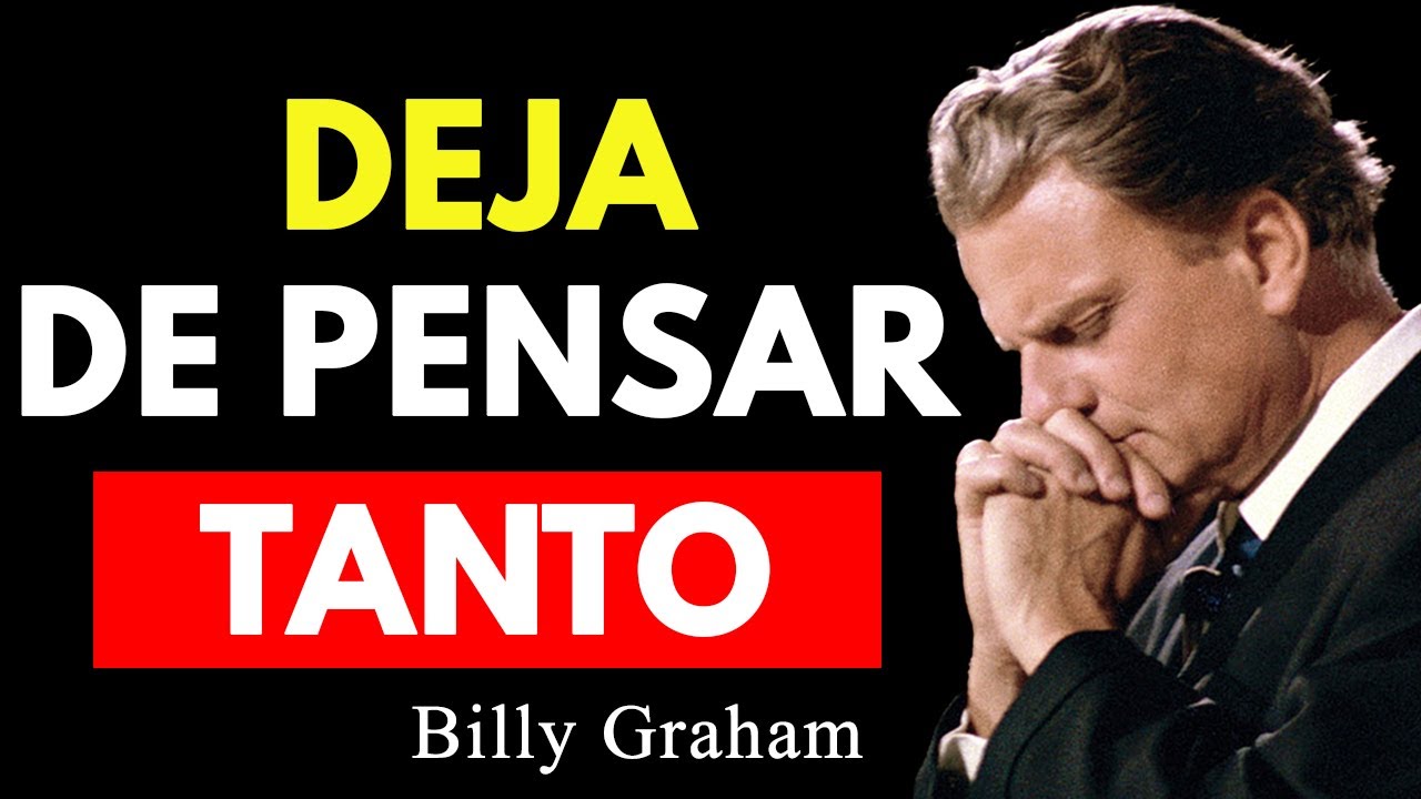 No Te Preocupes Más Por Todo, Dios Sabe Por Lo Que Estás Pasando. Confía en Dios | Billy Graham