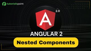 Angular 2 Nested Components | Angular 2 Training | Tutorialspoint