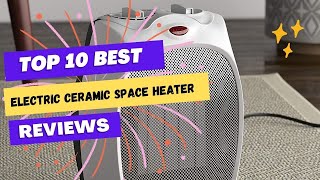 💥 Best Electric Ceramic Space Heater 2023 💥 Top 10 Best Electric Ceramic Space Heater Review
