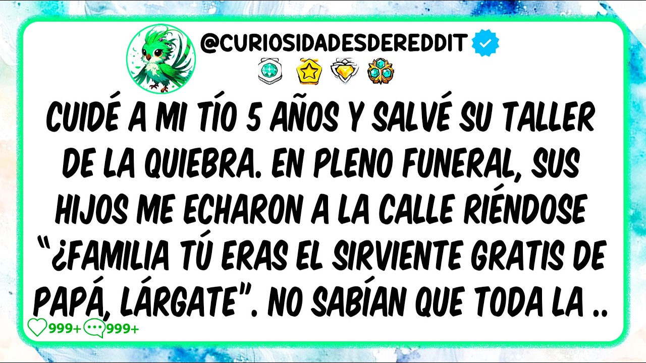 Cuidé a mi tío 5 AÑOS y salvé su taller de la quiebra. En pleno funeral, sus hijos me ECHARON a la C