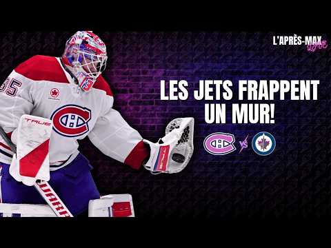 L'Après-Max: Canadiens 5 VS Jets 1