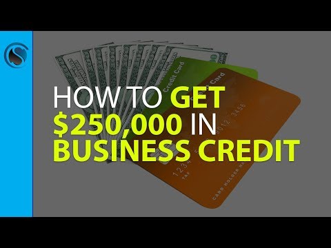 How to Get $250,000 in Business Credit