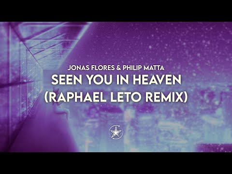 Jonas Flores & Philip Matta - Seen You In Heaven (Raphael Leto Remix) | Stardust Remixes