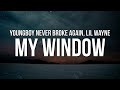 YoungBoy Never Broke Again My Window Lyrics Ft Lil Wayne