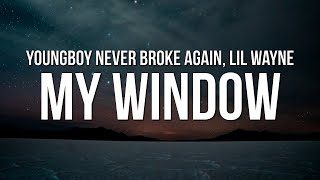 YoungBoy Never Broke Again - My Window (Lyrics) ft. Lil Wayne