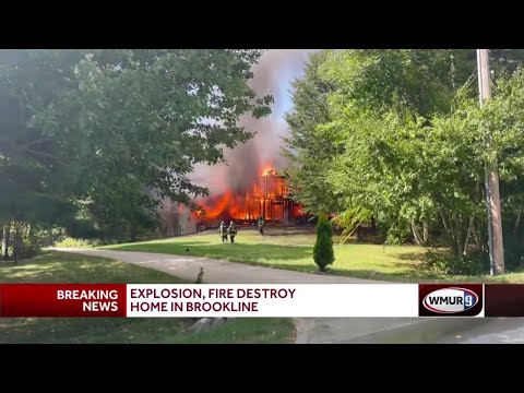 Explosion, fire destroy home in Brookline