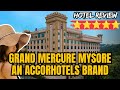 Grand Mercure Mysore An AccorHotels Brand Mysuru Karnataka Hotel Review