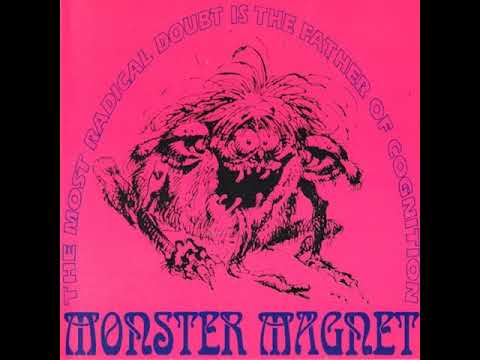 Monster Magnet - The Most Radical Doubt Is The Father Of Cognition (19992)
