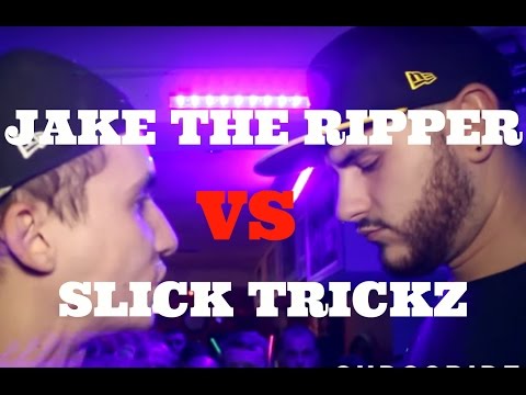 Jake The Ripper vs Slick Trickz