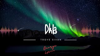 Troye sivan - dkla (lyrics)
