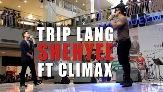Shehyee featuring Climax — Trip Lang | LIVE Performance