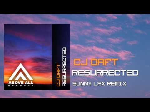 CJ Daft - Resurrected (Sunny Lax Remix) + Lyrics