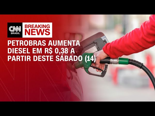 Petrobras anuncia aumento de R$ 0,38 no diesel a partir deste sábado (14)  | LIVE CNN