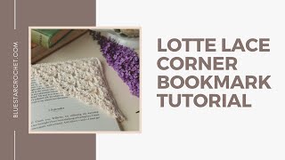 Learn How To Crochet a Corner Bookmark - Lotte Lace Corner Bookmark Step-by-Step Video Tutorial