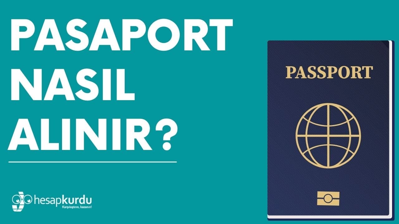 Pasaport Nasıl Alınır Pasaport Nasıl Alınır?