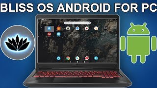 Bliss OS Android for Laptop and Desktop PC Easy Installation Guide 2019 Android PIE 9 X86 x64