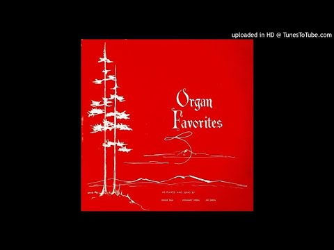 Organ Favorites LP - Nazarene Song Evangelists Jim & Rosie Green w/Roger Deal (1960) [Full Album]