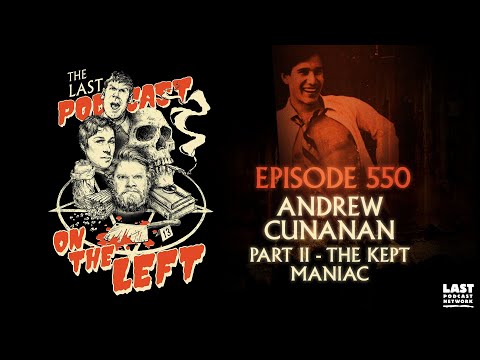 Episode 550: Andrew Cunanan Part II - The Kept Maniac