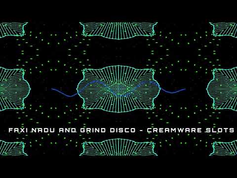 Faxi Nadu vs Grind Disco - Creamware Slots | Minimal Progressive Techno