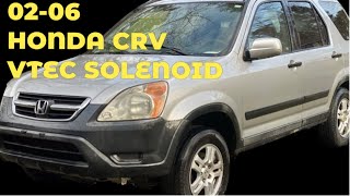 2002 - 2006 Honda CRV VTEC Solenoid Replacement