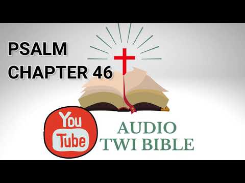 ✝️ Psalm Chapter 46  - Audio Twi Bible reading   📖